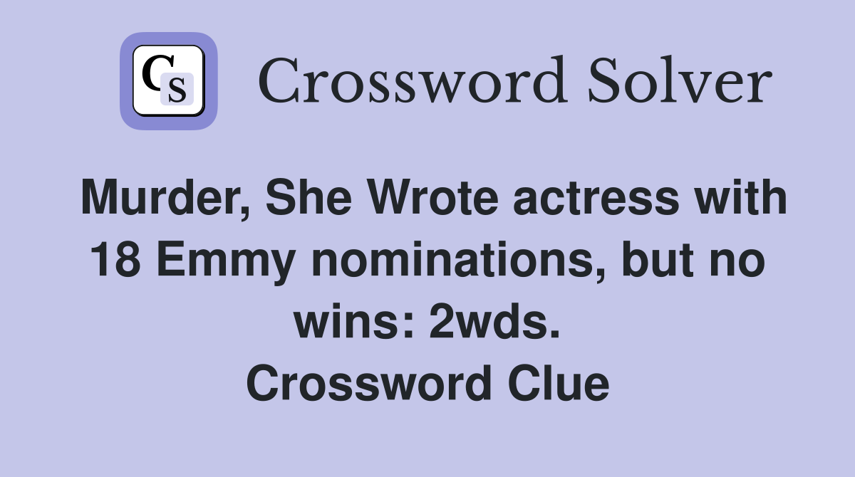Murder, She Wrote actress with 18 Emmy nominations, but no wins 2wds
